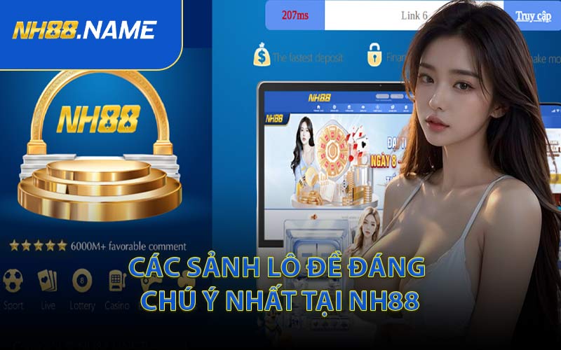 Các Sảnh Lô Đề Đáng Chú Ý Nhất Tại NH88