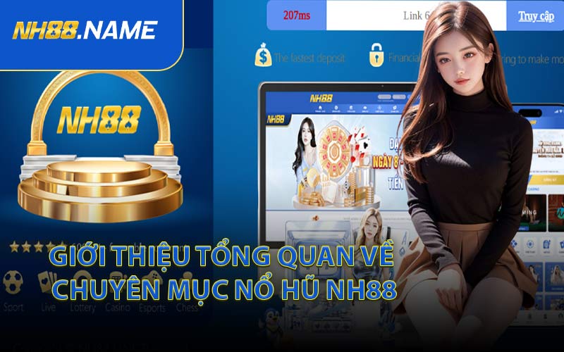 Giới thiệu tổng quan về chuyên mục nổ hũ NH88
