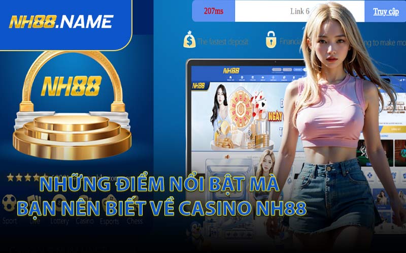 Những điểm nổi bật mà bạn nên biết về Casino NH88
